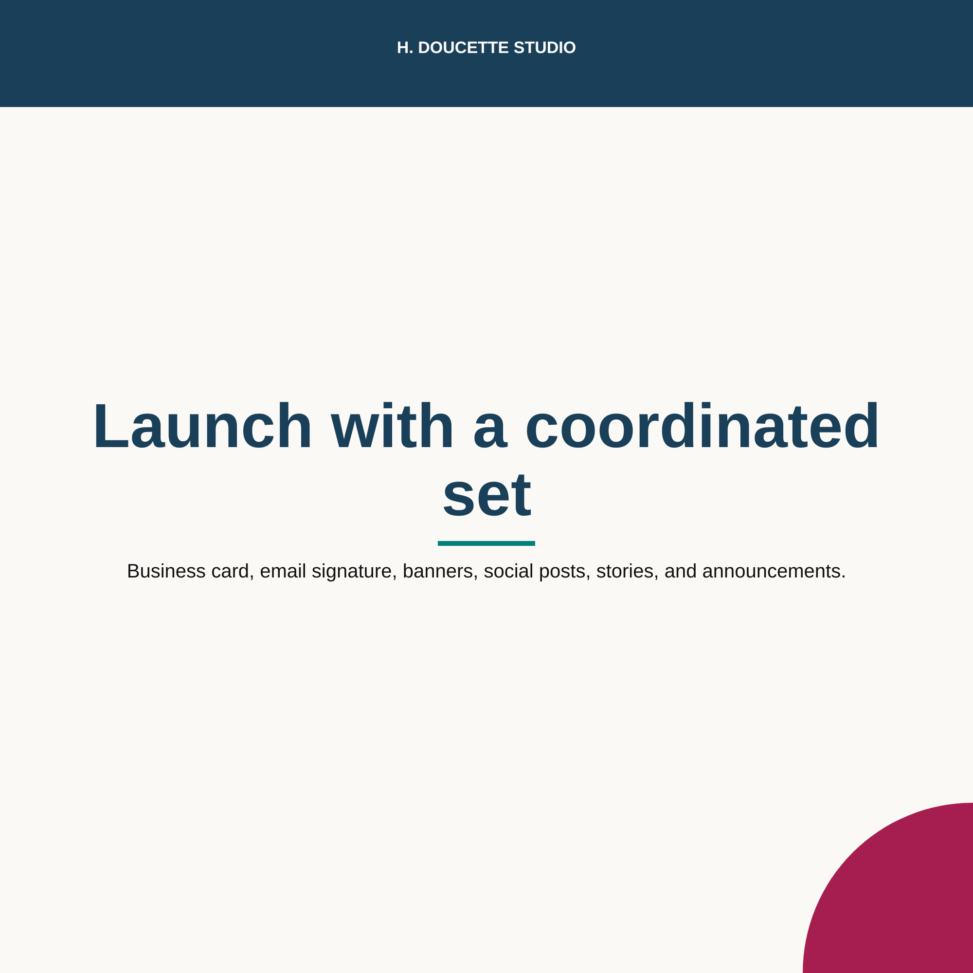 Launch with a coordinated set — business card, email signature, banners, social posts